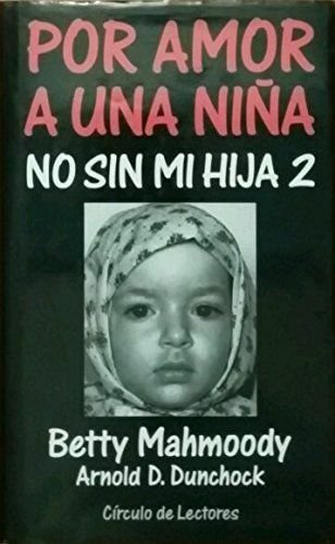 POR AMOR A UNA NIÑA. NO SIN MI HIJA 2