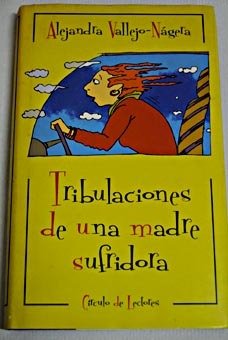 TRIBULACIONES DE UNA MADRE SUFRIDORA