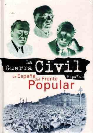 LA GUERRA CIVIL ESPAÑOLA. LA ESPAÑA DEL FRENTE POPULAR