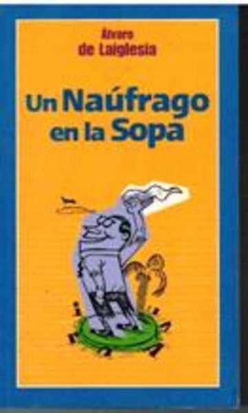 UN NAUFRAGO EN LA SOPA