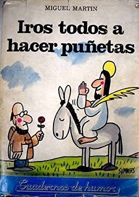IROS TODOS A HACER PUÑETAS