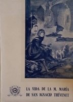 LA VIDA DE LA M. MARIA DE SAN IGNACIO THEVENET