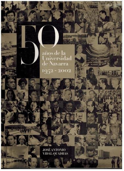 50 AÑOS DE LA UNIVERSIDAD DE NAVARRA 1952 - 2002