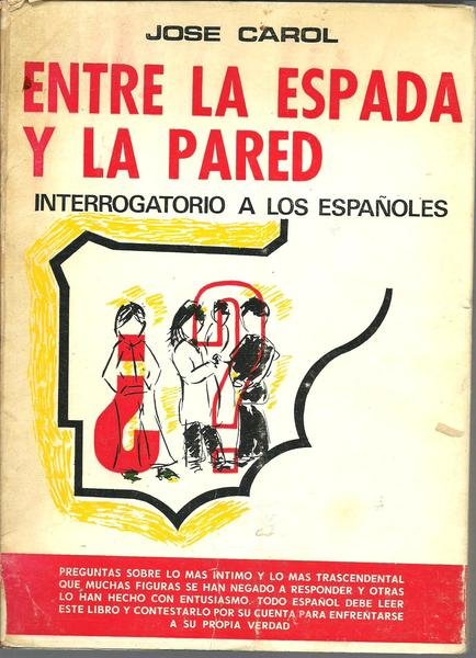 ENTRE LA ESPADA Y LA PARED. INTERROGATORIO A LOS ESPAÑOLES