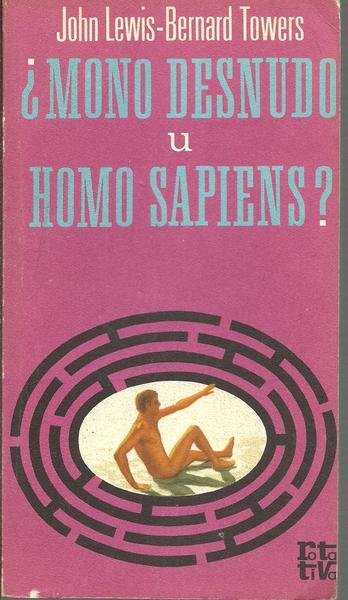 ¿MONO DESNUDO U HOMO SAPIENS?