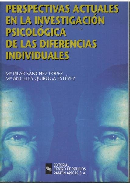 PERSPECTIVAS ACTUALES EN LA INVESTIGACION PSICOLOGICA DE LAS DIFERENCIAS INDIVIDUALES