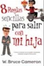 8 REGLAS SENCILLAS PARA SALIR CON MI HIJA