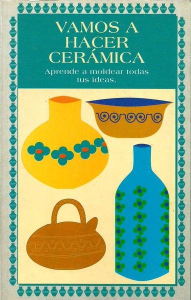 VAMOS A HACER CERAMICA