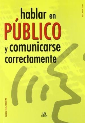 HABLAR EN PUBLICO Y COMUNICARSE CORRECTAMENTE