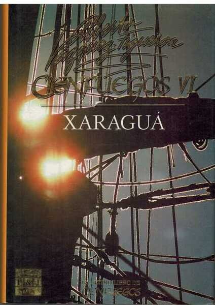 XARAGUA. CIENFUEGOS VI