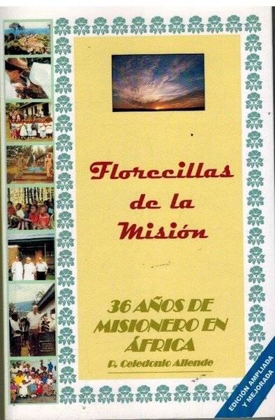 FLORECILLAS DE LA MISION. 36 AÑOS DE MISIONERO EN AFRICA