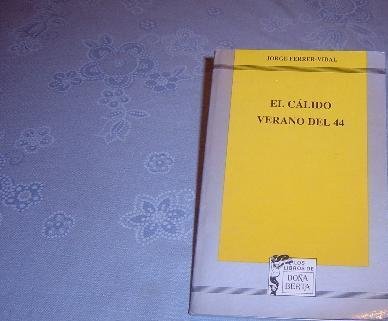EL CALIDO VERANO DEL 44