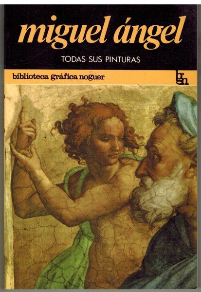 MIGUEL ANGEL. TODAS SUS PINTURAS