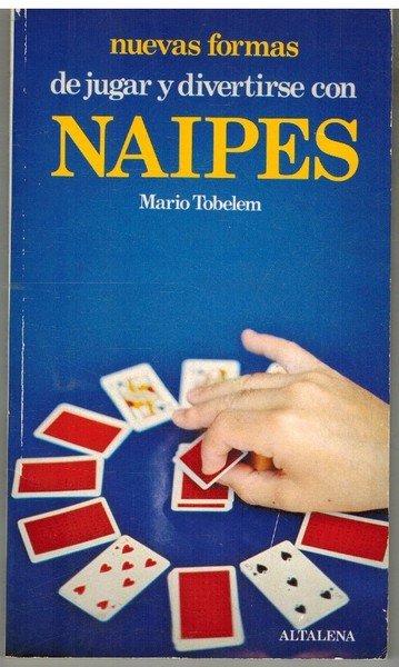 NUEVAS FORMAS DE JUGAR Y DIVERTIRSE CON NAIPES