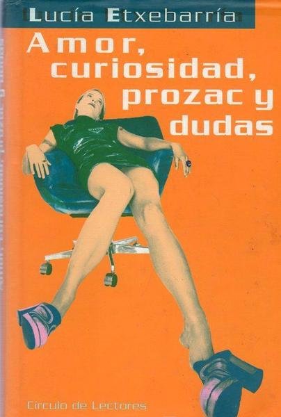 AMOR CURIOSIDAD PROZAC Y DUDAS