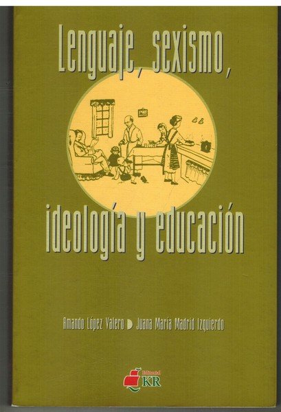 LENGUAJE SEXISMO IDEOLOGIA Y EDUCACION