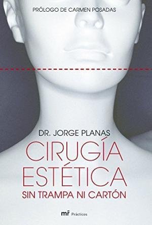 CIRUGIA ESTETICA. SIN TRAMPA NI CARTON