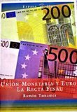 UNION MONETARIA Y EURO: LA RECTA FINAL