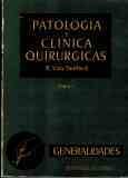 PATOLOGIA Y CLINICA QUIRURGICAS. TOMO 1