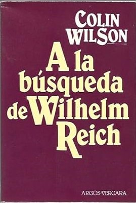A LA BUSQUEDA DE WILHELM REICH