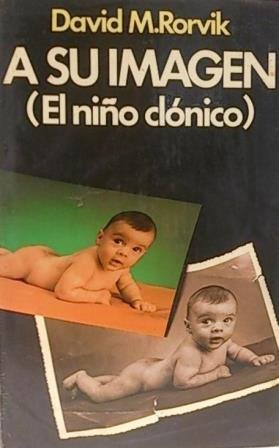 A SU IMAGEN (EL NIÑO CLONICO)