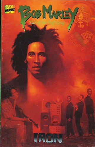 BOB MARLEY. TALE OF THE TUFF GONG. BOOK ONE: IRON