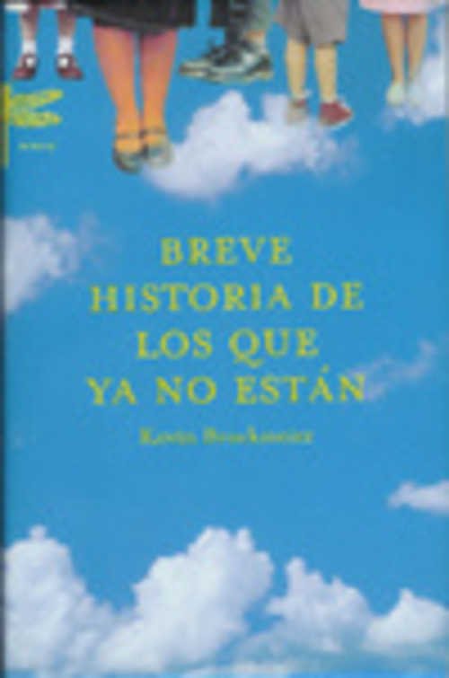 BREVE HISTORIA DE LOS QUE YA NO ESTAN
