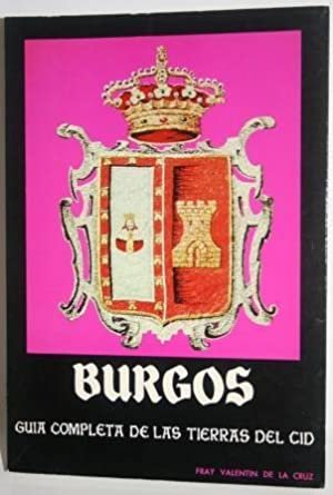 BURGOS GUÍA COMPLETA DE LAS TIERRAS DEL CID