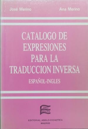 CATALOGO DE EXPRESIONES PARA LA TRADUCCION INVERSA. ESPAÑOL-INGLES