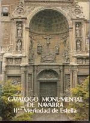 CATALOGO MONUMENTAL DE NAVARRA II (DOS TOMOS) MERINDAD DE ESTELLA
