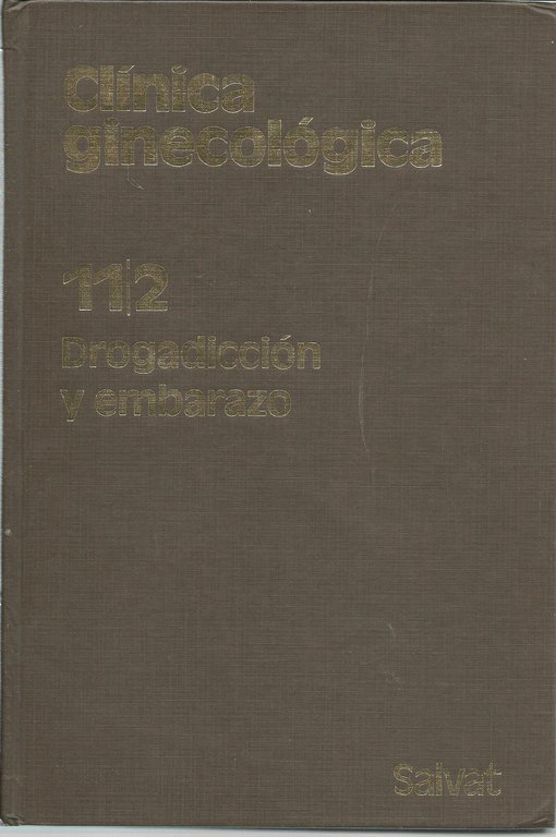 CLINICA GINECOLOGICA. 112 DROGADICCION Y EMBARAZO