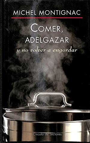 COMER ADELGAZAR Y NO VOLVER A ENGORDAR