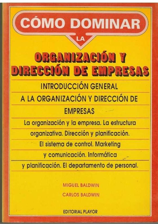 COMO DOMINAR LA ORGANIZACION Y DIRECCION DE EMPRESAS