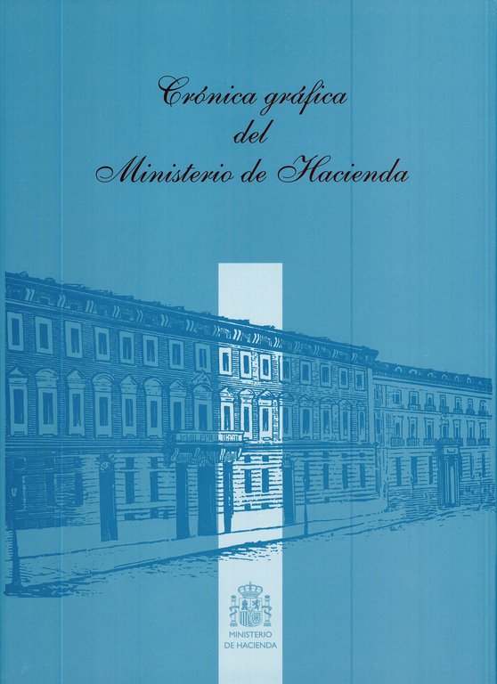 CRONICA GRAFICA DEL MINISTERIO DE HACIENDA