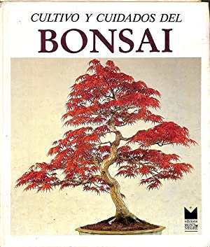 CULTIVO Y CUIDADOS DEL BONSAI
