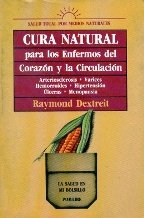 CURA NATURAL PARA LOS ENFERMOS DEL CORAZON Y LA CIRCULACION