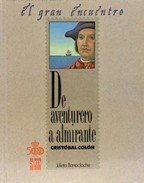 DE AVENTURERO A ALMIRANTE. CRISTOBAL COLON