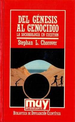 DEL GENESIS AL GENOCIDIO. LA SOCIOBIOLOGIA EN CUESTION