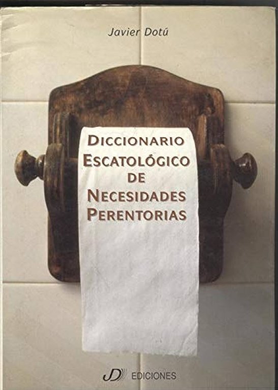 DICCIONARIO ESCATOLOGICO DE NECESIDADES PERENTORIAS