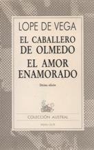 EL CABALLERO DE OLMEDO EL AMOR ENAMORADO