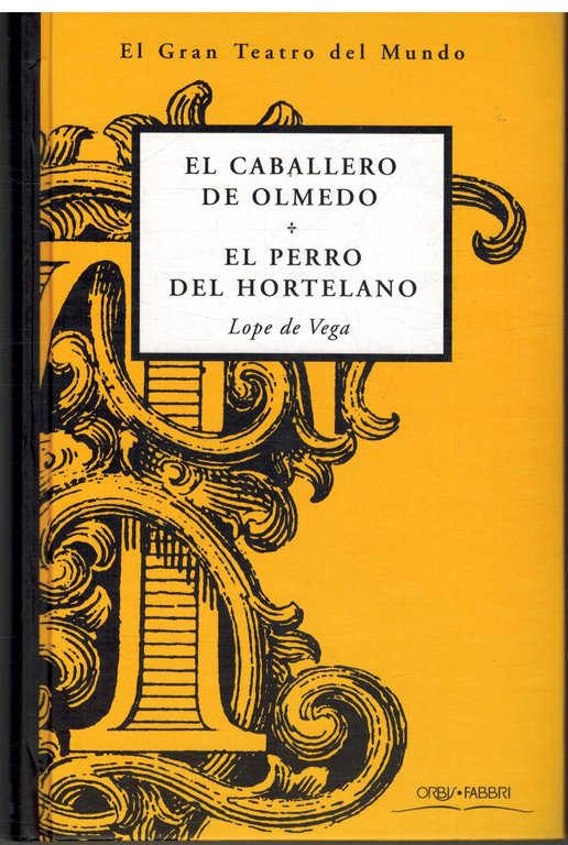 EL CABALLERO DE OLMEDO EL PERRO DEL HORTELANO