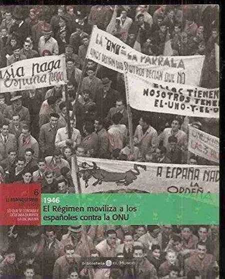 EL FRANQUISMO AÑO A AÑO TOMO 6. 1946 EL REGIMEN …