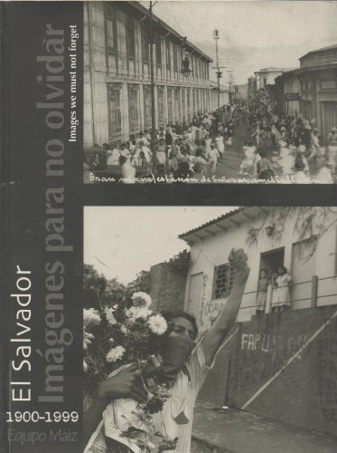 EL SALVADOR. IMAGINES PARA NO OLVIDAR 1900 - 1999