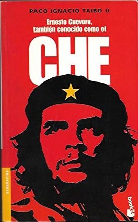 ERNESTO GUEVARA TAMBIEN CONOCIDO COMO EL CHE