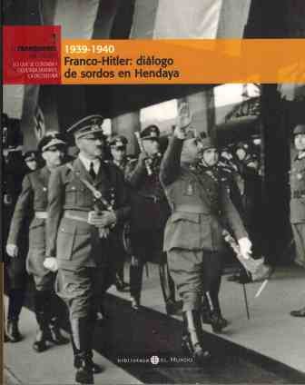 FRANCO-HITLER: DIALOGO DE SORDOS EN HENDAYA 1939-1940 EL FRANQUISMO AÑO …