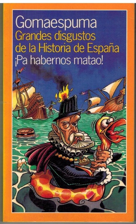 GRANDES DISGUSTOS DE LA HISTORIA DE ESPAÑA