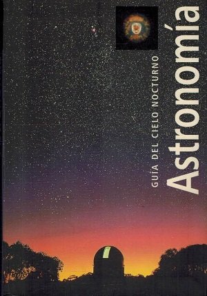 GUIA DEL CIELO NOCTURNO. ASTRONOMIA