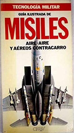 GUIA ILUSTRADA DE MISILES AIRE-AIRE Y AEREOS CONTRACARRO