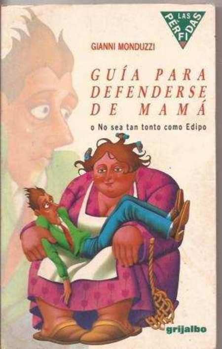 GUIA PARA DEFENDERSE DE MAMA O NO SEA TAN TONTO …