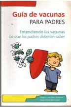 GUIA PARA VACUNAS PARA PADRES. ENTENDIENDO LAS VACUNAS